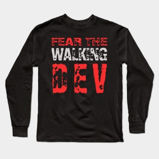 fear the walking dev (original) Long Sleeve T-Shirt